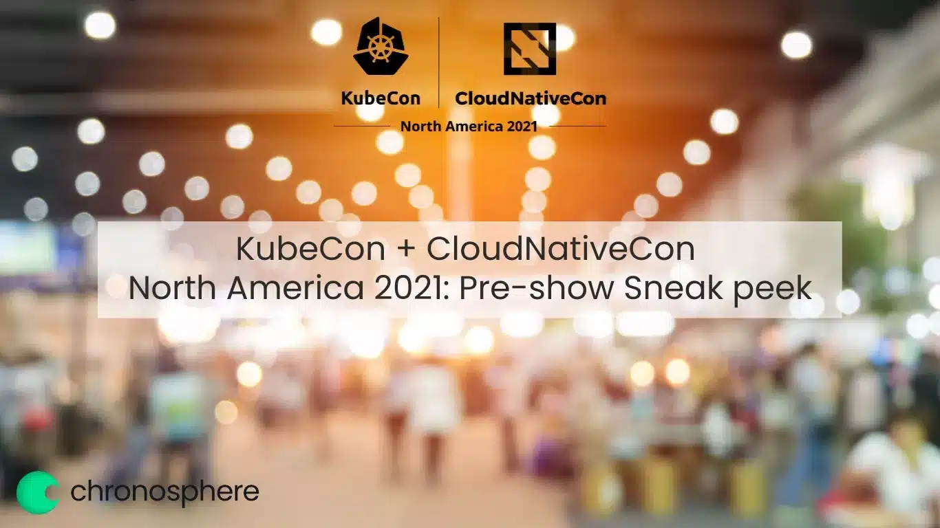 KubeCon + CloudNativeCon North America 2021: Sneak Peek | Chronosphere