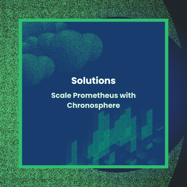 Scale Prometheus With Chronosphere | Chronosphere