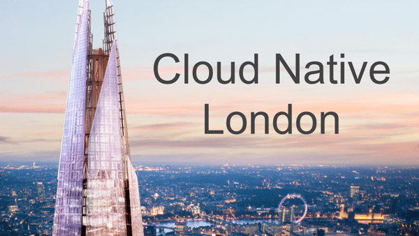 Cloud Native London is a Meetup dedicated to all things cloud native.