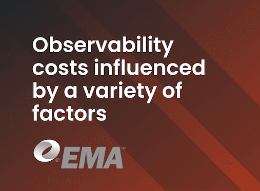 The EMA Report highlights how Critical Observability Cost Factors impact observation costs.