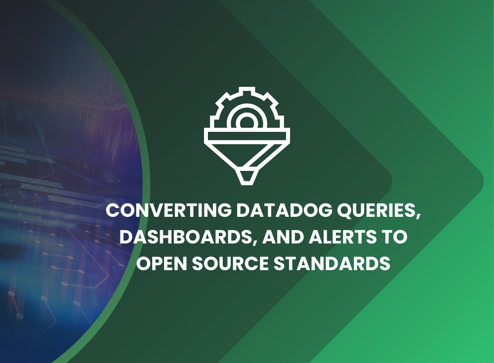 Icon of a funnel with cogs on a green background, text reads, "Converting Datadog queries, dashboards, and alerts to open source standards." Join Paige Cruz on the Off-Call podcast for insightful discussions.