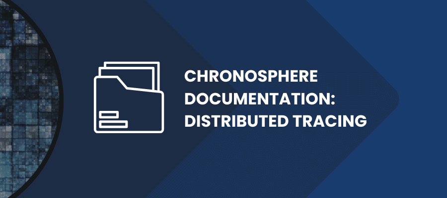 Folder icon with text: "Chronosphere Documentation" featuring Distributed Tracing highlights on a dark blue background with a geometric design.