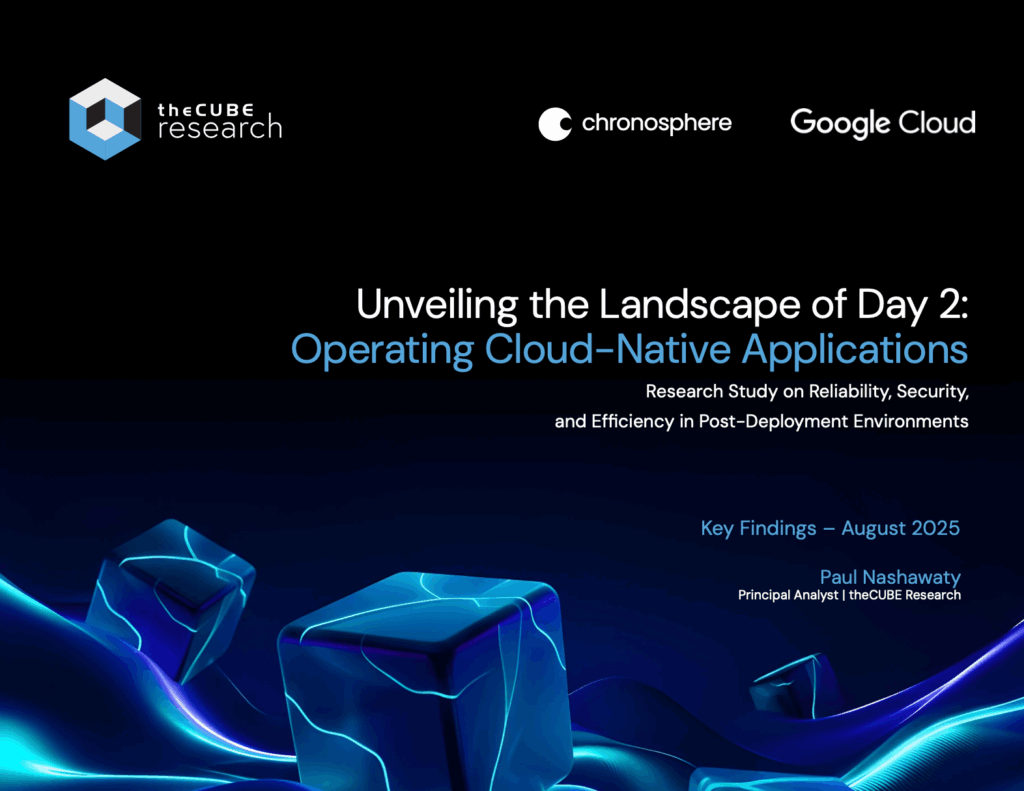 Presentation slide titled "Unveiling the Landscape of Day 2: Operating Cloud-Native Applications" features logos for theCUBE Research, Chronosphere, and Google Cloud, focusing on Day 2 operations for cloud-native applications.